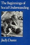 The Beginnings of Social Understanding - Judy Dunn