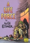 A Life Force - Will Eisner