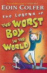 The Legend Of The Worst Boy In The World - Eoin Colfer