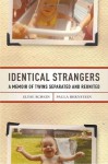 Identical Strangers: A Memoir of Twins Separated and Reunited - Elyse Schein, Paula Bernstein