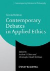 Contemporary Debates in Applied Ethics - Andrew I Cohen, Christopher Heath Wellman