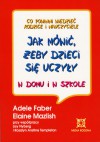 Jak mówić, żeby dzieci się uczyły - Adele Faber, Elaine Mazlish