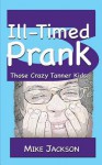 Ill-Timed Prank: Those Crazy Tanner Kids - Mike Jackson