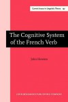 The Cognitive System of the French Verb - John Hewson