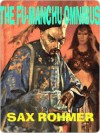 The Fu-Manchu Omnibus - Sax Rohmer