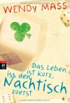 Das Leben ist kurz, iss den Nachtisch zuerst (Taschenbuch) - Wendy Mass, Küper Barbara