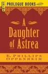 Daughter of Astrea - E. Phillips Oppenheim