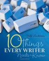 Ten Things Every Writer Needs to Know - Jeff Anderson