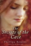 The Secrets of the Cave - Phillipa Bowers