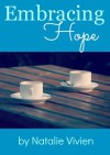 Embracing Hope (The Hope Stories, 4) - Natalie Vivien