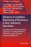 Advances in Condition Monitoring of Machinery in Non-Stationary Operations: Proceedings of the third International Conference on Condition Monitoring of ... (Lecture Notes in Mechanical Engineering) - Giorgio Dalpiaz, Riccardo Rubini, Gianluca D'Elia, Marco Cocconcelli, Fakher Chaari, Radoslaw Zimroz, Walter Bartelmus, Mohamed Haddar