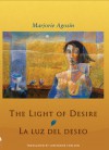 The Light of Desire: La Luz del Deseo - Marjorie Agosín, Lori Marie Carlson