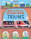 Make a Picture Sticker Book: Trains - Felicity Brooks