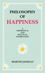 Philosophy of Happiness (combined PDF e-book) - Martin Janello