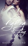 Fighting to Stay - Kasey Millstead