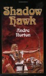 Shadow Hawk (Living History Library) - Andre Norton