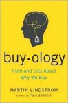 Buyology: Truth and Lies About Why We Buy - Martin Lindstrom, Paco Underhill