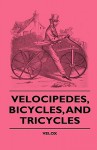 Velocipedes, Bicycles, and Tricycles - Velox, David Glasgow