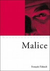 Malice - Francois Flahault, Liz Heron