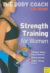 Strength Training for Women: Build Stronger Bones, Leaner Muscles and a Firmer Body with Australia's Body Coach - Paul Collins