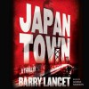 Japantown: A Thriller (Audio) - Barry Lancet