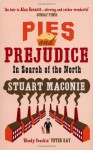 Pies and Prejudice: In Search of the North - Stuart Maconie