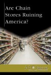Are Chain Stores Ruining America? (At Issue) - Stuart A. Kallen, Kirsten Engdahl