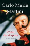 Colti da stupore: Incontri con Gesù - Carlo Maria Martini, Damiano Modena