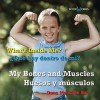 My Bones and Muscles/Huesos y Musculos - Dana Meachen Rau