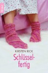 Schlüsselfertig. - Kirsten Rick