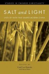 Salt and Light: Lives of Faith That Shaped Modern China - Carol Lee Hamrin, Stacey Bieler