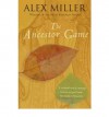 The Ancestor Game - Alex Miller