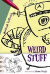 Weird Stuff - Richard Tulloch, Shane Nagel