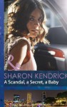 A Scandal, a Secret, a Baby (Mills & Boon Modern) - Sharon Kendrick