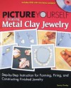 Picture Yourself Creating Metal Clay Jewelry - Tammy Powley