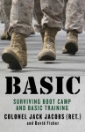 Basic: Surviving Boot Camp and Basic Training - Jack Jacobs, David Fisher