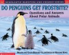 Scholastic Q & A: Do Penguins Get Frostbite - Melvin A. Berger, Gilda Berger, Barbara Higgins Bond