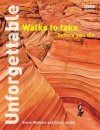 Unforgettable Walks To Take Before You Die - Steve Watkins, Clare Jones