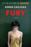 Fury: True Tales of a Good Girl Gone Ballistic - Koren Zailckas