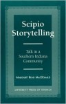 Scipio Storytelling: Talk in a Southern Indiana Community - Margaret Read MacDonald