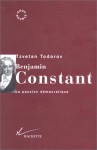 Benjamin Constant: La Passion Democratique (Coup Double) (French Edition) - Tzvetan Todorov