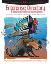 Enterprise Directory and Security Implementation Guide: Designing and Implementing Directories in Your Organization - Charles Carrington, Juanita Ellis, Tim Speed