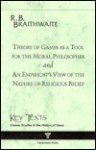 Theory of Games As a Tool for the Modern Philosopher Bound with an Empiricist's View of the Nature of Religious Belief - Richard Bevan Braithwaite