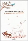 Il bassotto e la Regina - Melania G. Mazzucco, Alessandro Sanna