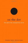 On the Dot: The Speck That Changed the World - Alexander Humez, Nicholas Humez