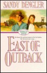 East of Outback - Sandy Dengler