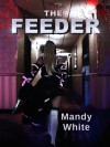 The Feeder - Mandy White