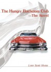 The Hungry Bachelors Club - The Novel - Lynn Myers