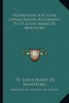 Preparation For Total Consecration - Louis-Marie Grignion de Montfort