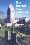 His Burial Too - Catherine Aird